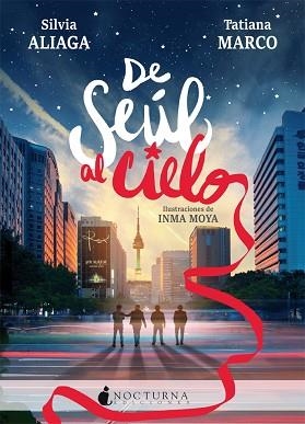 DE SEÚL AL CIELO | 9788416858774 | ALIAGA, SILVIA / MARCO, TATIANA | Llibreria Aqualata | Comprar libros en catalán y castellano online | Comprar libros Igualada