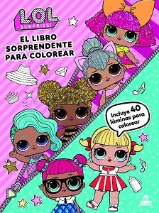LOL SURPRISE! EL LIBRO SORPRENDENTE PARA COLOREAR | 9788893675499 | Llibreria Aqualata | Comprar libros en catalán y castellano online | Comprar libros Igualada