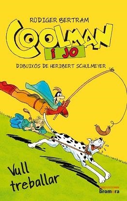 COOLMAN I JO. VULL TREBALLAR | 9788490262801 | BERTRAM, RÜDIGER | Llibreria Aqualata | Comprar llibres en català i castellà online | Comprar llibres Igualada