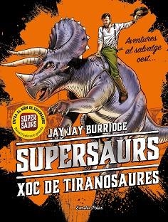SUPERSAURS 3. XOC DE TIRANOSAURES | 9788491377153 | BURRIDGE, JAY | Llibreria Aqualata | Comprar libros en catalán y castellano online | Comprar libros Igualada