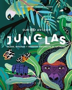 JUNGLAS. SELVAS, BOSQUES Y RESERVAS NATURALES DE LA TIERRA | 9788494831966 | CASSANY BIOSCA, MIA | Llibreria Aqualata | Comprar libros en catalán y castellano online | Comprar libros Igualada