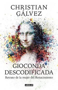 GIOCONDA DESCODIFICADA | 9788403515482 | GÁLVEZ, CHRISTIAN | Llibreria Aqualata | Comprar libros en catalán y castellano online | Comprar libros Igualada