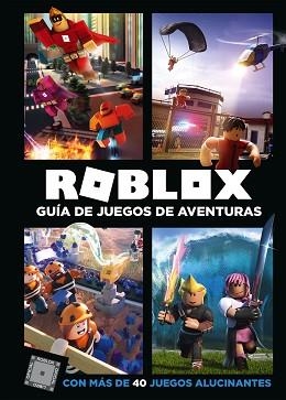 ROBLOX. GUÍA DE JUEGOS DE AVENTURAS | 9788417460068 | , VARIOS AUTORES | Llibreria Aqualata | Comprar libros en catalán y castellano online | Comprar libros Igualada