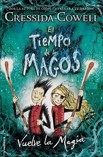 TIEMPO DE LOS MAGOS, EL. VUELVE LA MAGIA | 9788417167004 | COWELL, CRESSIDA | Llibreria Aqualata | Comprar llibres en català i castellà online | Comprar llibres Igualada