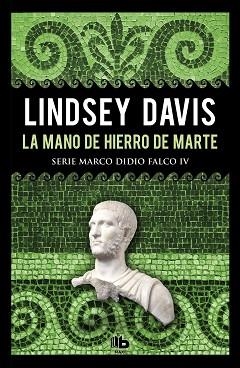 MANO DE HIERRO DE MARTE, LA (SERIE MARCO DIDIO FALCO 4) | 9788490706992 | DAVIS, LINDSEY | Llibreria Aqualata | Comprar libros en catalán y castellano online | Comprar libros Igualada