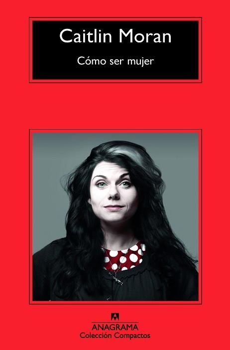 CÓMO SER MUJER | 9788433977717 | MORAN, CAITLIN | Llibreria Aqualata | Comprar libros en catalán y castellano online | Comprar libros Igualada