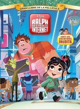 EN RALPH DESTRUEIX INTERNET. GRAN LLIBRE DE LA PEL·LÍCULA | 9788491376606 | DISNEY | Llibreria Aqualata | Comprar libros en catalán y castellano online | Comprar libros Igualada