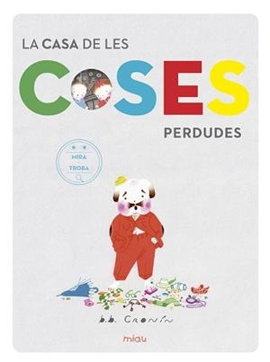 CASA DE LES COSES PERDUDES, LA | 9788417272012 | CRONIN, BRIAN | Llibreria Aqualata | Comprar libros en catalán y castellano online | Comprar libros Igualada
