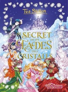 SECRET DE LES FADES DELS CRISTALLS, EL | 9788491376668 | STILTON, TEA | Llibreria Aqualata | Comprar libros en catalán y castellano online | Comprar libros Igualada