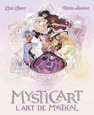 MYSTICART. L'ART DE MYSTICAL | 9788424663544 | LÓPEZ, LAIA/ÁLVAREZ, MARTA | Llibreria Aqualata | Comprar libros en catalán y castellano online | Comprar libros Igualada