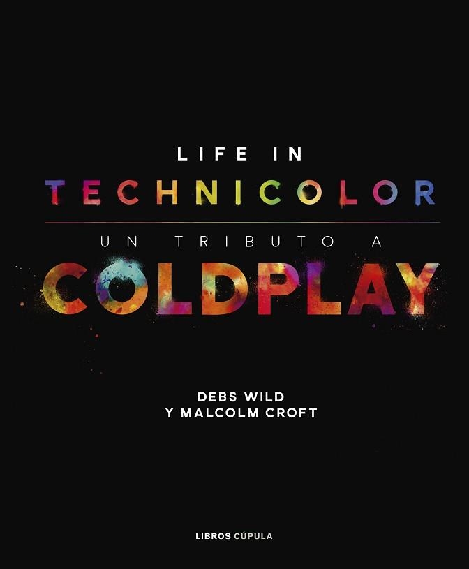 COLDPLAY. LIFE IN TECHNICOLOR | 9788448025113 | CROFT, MALCOLM/WILD, DEBS | Llibreria Aqualata | Comprar libros en catalán y castellano online | Comprar libros Igualada