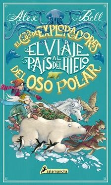 VIAJE AL PAÍS DEL HIELO, EL | 9788498388992 | BELL, ALEX | Llibreria Aqualata | Comprar libros en catalán y castellano online | Comprar libros Igualada
