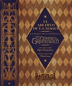 ARCHIVO DE LA MAGIA, EL. LA MAGIA DE LA PELÍCULA ANIMALES FANTÁSTICOS: LOS CRÍMEN | 9788491393245 | BERGSTROM, SIGNE | Llibreria Aqualata | Comprar llibres en català i castellà online | Comprar llibres Igualada