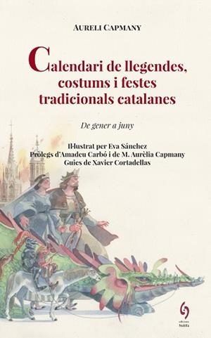 CALENDARI DE LLEGENDES, COSTUMS I FESTES TRADICIONALS CATALANES | 9788494748493 | CAPMANY, AURELI | Llibreria Aqualata | Comprar libros en catalán y castellano online | Comprar libros Igualada