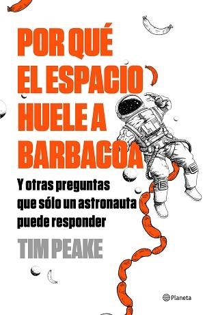 POR QUÉ EL ESPACIO HUELE A BARBACOA | 9788408196259 | PEAKE, TIM | Llibreria Aqualata | Comprar libros en catalán y castellano online | Comprar libros Igualada