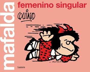MAFALDA: FEMENINO SINGULAR | 9788426405852 | QUINO, | Llibreria Aqualata | Comprar libros en catalán y castellano online | Comprar libros Igualada