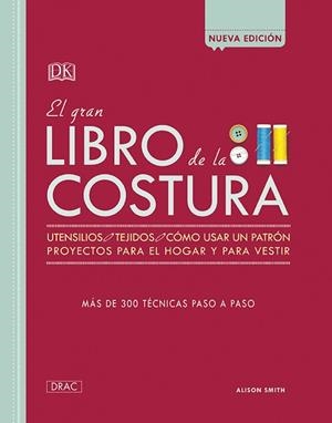 GRAN LIBRO DE LA COSTURA, EL | 9788498746099 | SMITH, ALISON | Llibreria Aqualata | Comprar libros en catalán y castellano online | Comprar libros Igualada