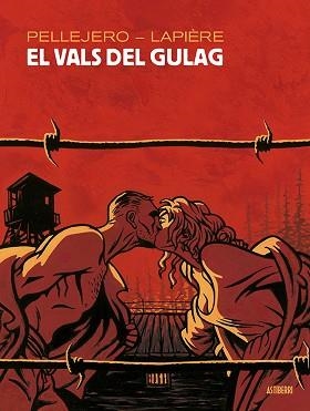 VALS DEL GULAG, EL | 9788416880737 | PELLEJERO, RUBÉN / LAPIÈRE, DENIS | Llibreria Aqualata | Comprar libros en catalán y castellano online | Comprar libros Igualada