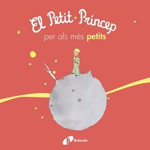 PETIT PRÍNCEP PER ALS MÉS PETITS, EL | 9788499069425 | DE SAINT-EXUPÉRY, ANTOINE | Llibreria Aqualata | Comprar llibres en català i castellà online | Comprar llibres Igualada