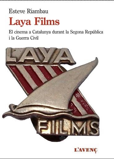 LAYA FILMS I EL CINEMA A CATALUNYA DURANT LA GUERRA CIVIL | 9788416853250 | RIAMBAU, ESTEVE | Llibreria Aqualata | Comprar libros en catalán y castellano online | Comprar libros Igualada
