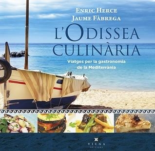 ODISSEA CULINÀRIA, L' | 9788494906619 | HERCE CARMONA, ENRIC / FÀBREGA I COLOM, JAUME | Llibreria Aqualata | Comprar libros en catalán y castellano online | Comprar libros Igualada