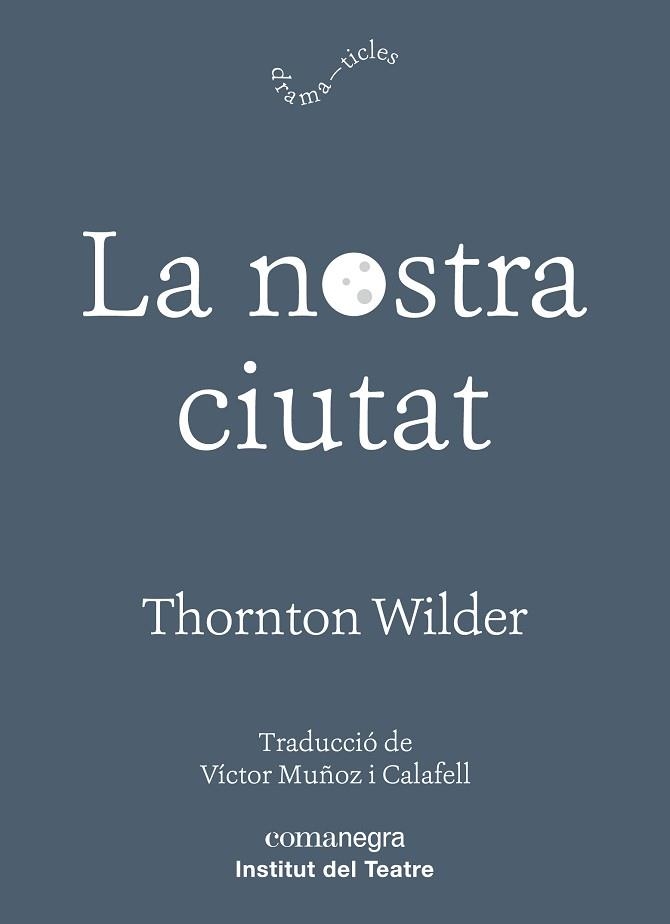 NOSTRA CIUTAT, LA | 9788417188726 | WILDER, THORNTON | Llibreria Aqualata | Comprar libros en catalán y castellano online | Comprar libros Igualada