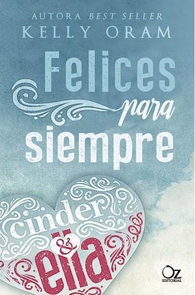 FELICES PARA SIEMPRE | 9788417525002 | ORAM, KELLY | Llibreria Aqualata | Comprar libros en catalán y castellano online | Comprar libros Igualada