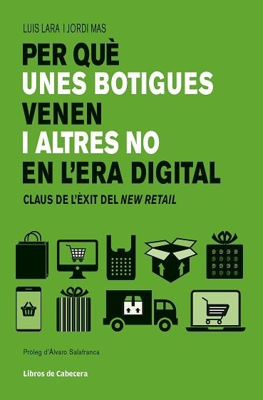 PER QUÈ UNES BOTIGUES VENEN I ALTRES NO EN L'ERA DIGITAL | 9788494904141 | LARA ARIAS, LUIS / MAS VELASCO, JORGE | Llibreria Aqualata | Comprar libros en catalán y castellano online | Comprar libros Igualada