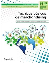 TÉCNICAS BÁSICAS DE MERCHANDISING | 9788428338769 | PÉREZ FERNÁNDEZ, DAVID / GONZÁLEZ TABARES, RAFAEL | Llibreria Aqualata | Comprar libros en catalán y castellano online | Comprar libros Igualada