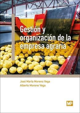 GESTIÓN Y ORGANIZACIÓN DE LA EMPRESA AGRARIA | 9788484767251 | MORENO VEGA, JOSÉ MARÍA / MORENO VEGA, ALBERTO | Llibreria Aqualata | Comprar libros en catalán y castellano online | Comprar libros Igualada