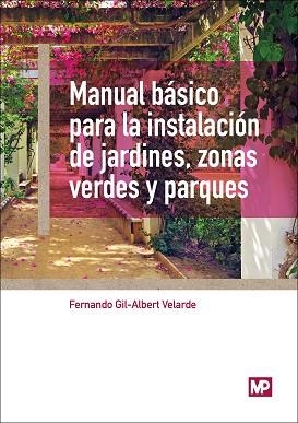 MANUAL BÁSICO PARA LA INSTALACIÓN DE JARDINES, ZONAS VERDES Y PARQUES | 9788484765417 | GIL-ALBERT VELARDE , FERNANDO | Llibreria Aqualata | Comprar libros en catalán y castellano online | Comprar libros Igualada