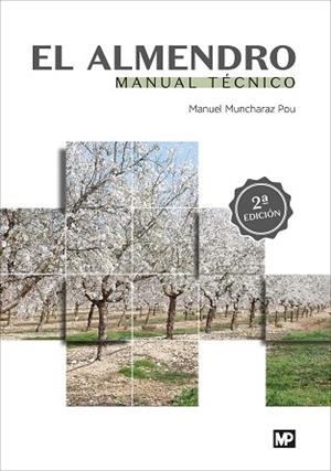 ALMENDRO, EL. MANUAL TÉCNICO | 9788484763659 | MUNCHARAZ POU, MANUEL | Llibreria Aqualata | Comprar libros en catalán y castellano online | Comprar libros Igualada
