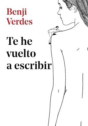 TE HE VUELTO A ESCRIBIR | 9788417460389 | VERDES, BENJI | Llibreria Aqualata | Comprar libros en catalán y castellano online | Comprar libros Igualada