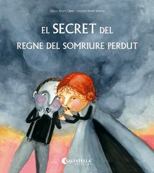 SECRET DEL REGNE DEL SOMRIURE PERDUT, EL | 9788417091736 | RICART CLAVER, QUIMA / BONELL SOLSONA, ANTÒNIA | Llibreria Aqualata | Comprar libros en catalán y castellano online | Comprar libros Igualada