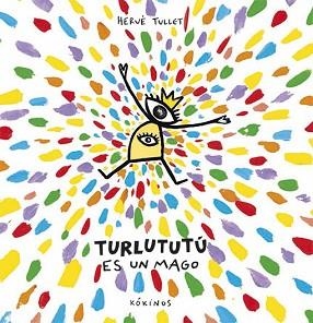 TURLUTUTÚ ES UN MAGO | 9788417074081 | TULLET, HERVÉ | Llibreria Aqualata | Comprar libros en catalán y castellano online | Comprar libros Igualada