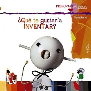 QUÉ TE GUSTARÍA INVENTAR? | 9788467828689 | MONREAL, VIOLETA | Llibreria Aqualata | Comprar libros en catalán y castellano online | Comprar libros Igualada