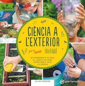 CIÈNCIA A L'EXTERIOR PER A NENS | 9788434213999 | HEINECKE, LIZ LEE | Llibreria Aqualata | Comprar libros en catalán y castellano online | Comprar libros Igualada