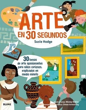 30 SEGUNDOS. ARTE EN 30 SEGUNDOS | 9788417254124 | HODGE, SUSIE/ROBINS, WESLEY | Llibreria Aqualata | Comprar libros en catalán y castellano online | Comprar libros Igualada