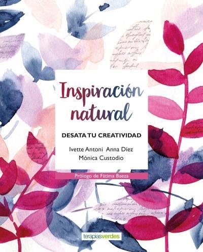 INSPIRACIÓN NATURAL | 9788416972586 | DÍEZ MANJARRES, ANNA / CUSTODIO BRENTANO, MONICA / ANTONI FERNÁNDEZ, IVETTE | Llibreria Aqualata | Comprar libros en catalán y castellano online | Comprar libros Igualada