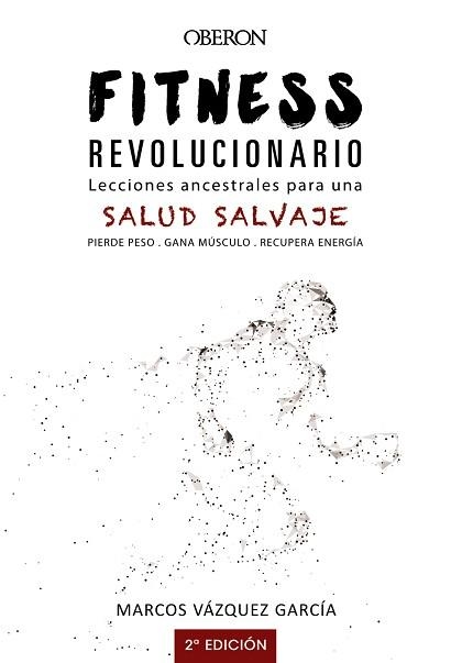 FITNESS REVOLUCIONARIO. LECCIONES ANCESTRALES PARA UNA SALUD SALVAJE | 9788441540194 | VÁZQUEZ. MARCOS | Llibreria Aqualata | Comprar libros en catalán y castellano online | Comprar libros Igualada