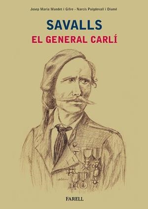 SAVALLS. EL GENERAL CARLÍ | 9788417116057 | MUNDET I GIFRE, JOSEP MARIA / PUIGDEVALL I DIUMÉ, NARCÍS | Llibreria Aqualata | Comprar libros en catalán y castellano online | Comprar libros Igualada