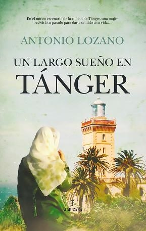UN LARGO SUEÑO EN TÁNGER | 9788416100989 | LOZANO GONZÁLEZ, ANTONIO | Llibreria Aqualata | Comprar libros en catalán y castellano online | Comprar libros Igualada