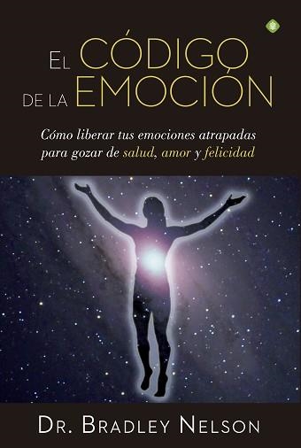 CÓDIGO DE LA EMOCIÓN, EL | 9788490604441 | NELSON, BRADLEY | Llibreria Aqualata | Comprar libros en catalán y castellano online | Comprar libros Igualada