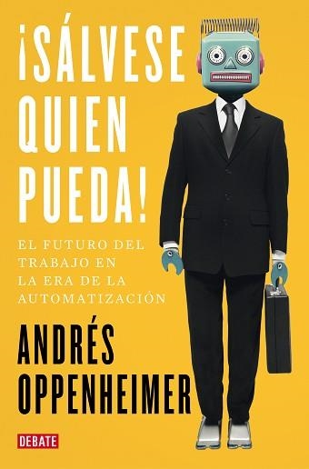 SÁLVESE QUIEN PUEDA! | 9788499929187 | OPPENHEIMER, ANDRÉS | Llibreria Aqualata | Comprar libros en catalán y castellano online | Comprar libros Igualada