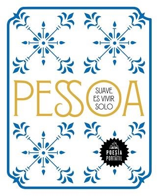 SUAVE ES VIVIR SOLO | 9788439735304 | PESSOA, FERNANDO | Llibreria Aqualata | Comprar libros en catalán y castellano online | Comprar libros Igualada