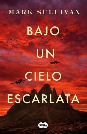BAJO UN CIELO ESCARLATA | 9788491292975 | SULLIVAN, MARK T. | Llibreria Aqualata | Comprar libros en catalán y castellano online | Comprar libros Igualada