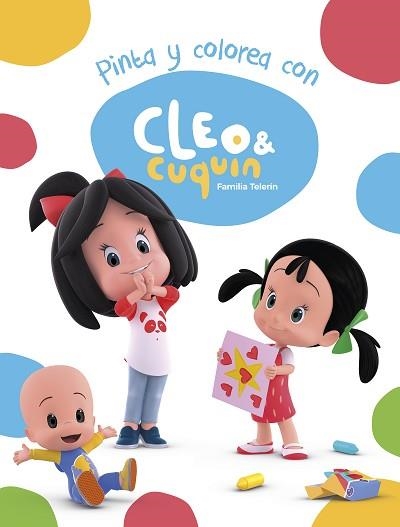 PINTA Y COLOREA CON CLEO Y CUQUÍN (CLEO Y CUQUÍN. ACTIVIDADES) | 9788448851712 | AA,VV. | Llibreria Aqualata | Comprar libros en catalán y castellano online | Comprar libros Igualada