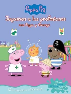 JUGAMOS A LAS PROFESIONES CON PEPPA Y GEORGE | 9788448851743 | AA.VV. | Llibreria Aqualata | Comprar libros en catalán y castellano online | Comprar libros Igualada