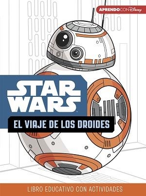 STAR WARS. EL VIAJE DE LOS DROIDES (LIBRO EDUCATIVO DISNEY CON ACTIVIDADES) | 9788416931835 | DISNEY, | Llibreria Aqualata | Comprar llibres en català i castellà online | Comprar llibres Igualada