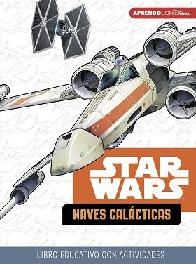 STAR WARS. NAVES GALÁCTICAS (LIBRO EDUCATIVO DISNEY CON ACTIVIDADES) | 9788416931842 | DISNEY, | Llibreria Aqualata | Comprar llibres en català i castellà online | Comprar llibres Igualada